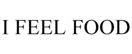 I FEEL FOOD trademark