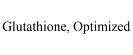 GLUTATHIONE, OPTIMIZED trademark