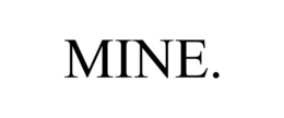 MINE. trademark