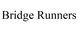 BRIDGE RUNNERS trademark