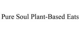 PURE SOUL PLANT-BASED EATS trademark
