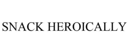 SNACK HEROICALLY trademark
