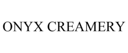 ONYX CREAMERY trademark