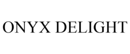 ONYX DELIGHT trademark