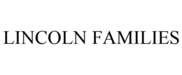 LINCOLN FAMILIES trademark