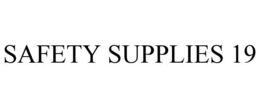 SAFETY SUPPLIES 19 trademark