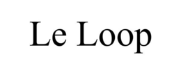 LE LOOP trademark