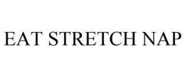 EAT STRETCH NAP trademark