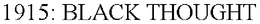 1915: BLACK THOUGHT trademark