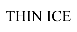 THIN ICE trademark