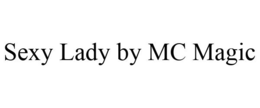 SEXY LADY BY MC MAGIC trademark