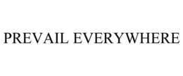 PREVAIL EVERYWHERE trademark