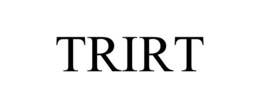 TRIRT trademark