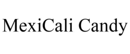 MEXICALI CANDY trademark