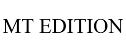 MT EDITION trademark