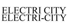 ELECTRI CITY ELECTRI-CITY trademark