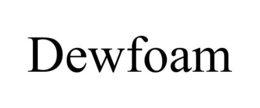 DEWFOAM trademark