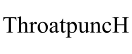 THROATPUNCH trademark