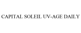 CAPITAL SOLEIL UV-AGE DAILY trademark