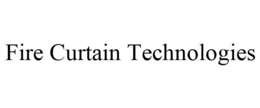 FIRE CURTAIN TECHNOLOGIES trademark