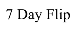 7 DAY FLIP trademark