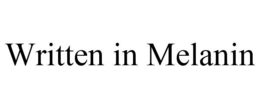 WRITTEN IN MELANIN trademark