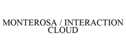 MONTEROSA / INTERACTION CLOUD trademark