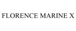 FLORENCE MARINE X trademark