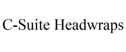 C-SUITE HEADWRAPS trademark
