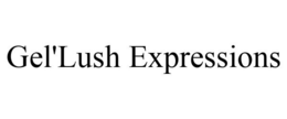 GEL'LUSH EXPRESSIONS trademark