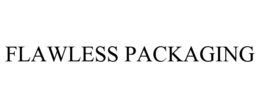 FLAWLESS PACKAGING trademark