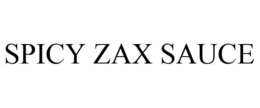 SPICY ZAX SAUCE trademark