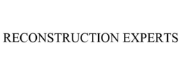 RECONSTRUCTION EXPERTS trademark