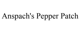 ANSPACH'S PEPPER PATCH trademark