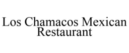 LOS CHAMACOS MEXICAN RESTAURANT trademark