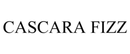 CASCARA FIZZ trademark
