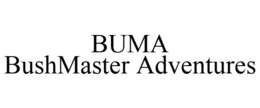 BUMA BUSHMASTER ADVENTURES trademark