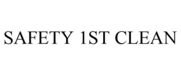 SAFETY 1ST CLEAN trademark