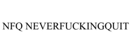 NFQ NEVERFUCKINGQUIT trademark