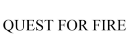 QUEST FOR FIRE trademark