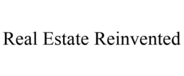 REAL ESTATE REINVENTED trademark