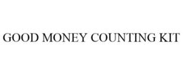 GOOD MONEY COUNTING KIT trademark