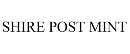 SHIRE POST MINT trademark