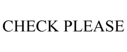 CHECK PLEASE trademark