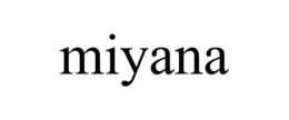MIYANA trademark