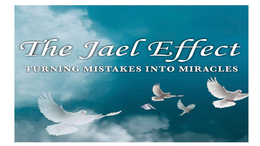 THE JAEL EFFECT TURNING MISTAKES INTO MIRACLES trademark