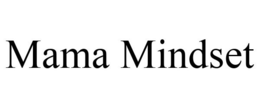 MAMA MINDSET trademark