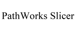 PATHWORKS SLICER trademark