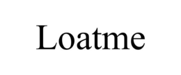 LOATME trademark