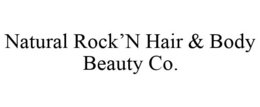 NATURAL ROCK'N HAIR & BODY BEAUTY CO. trademark